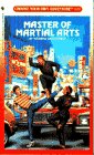 MASTER OF MARTIAL ARTS (Choose Your Own Adventure No. 126)