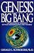 Genesis and the Big Bang: The Discovery Of Harmony Between Modern Science And The Bible