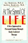 At The Speed Of Life : A New Approach To Personal Change Through Body-Centered Therapy Gay Hendricks Kathlyn