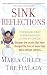 Sink Reflections: Overwhelmed? Disorganized? Living in Chaos? The FlyLady's Simple FLYing Lessons Will Show You How to Get Your Home and Your Life in Order--and It All Starts with Shining Your Sink! by Marla Cilley