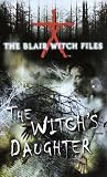 The Witch's Daughter (The Blair Witch Files, Case File 1)