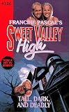 TALL, DARK, AND DEADLY (Sweet Valley High)