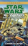 Solo Command (Star Wars: X-Wing Series, Book 7)