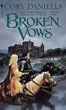 Broken Vows (Daniells, Cory. Last T'en Trilogy, Bk. 1.)