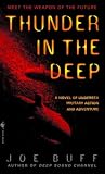 Thunder in the Deep: A Novel of Undersea Military Action and Adventure