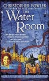 The Water Room (Bryant & May Mysteries)