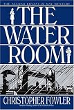 The Water Room (Bryant & May Mysteries)