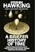 A Briefer History of Time by Stephen Hawking