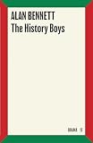 Alan Bennett - The History Boys : A Play