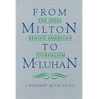 From Milton to McLuhan: The Ideas Behind American Journalism