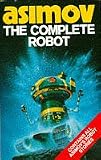 The Complete Robot (Robot Series) Isaac Asimov 