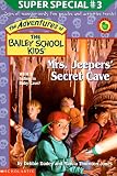 Mrs. Jeepers' Secret Cave (Adventures of the Bailey School Kids Super Special)