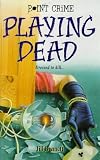Playing Dead (Point Crime S.)