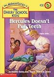 Hercules Doesn't Pull Teeth (The Adventures of the Bailey School Kids, #30)