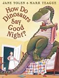 How Do Dinosaurs Say Goodnight?
