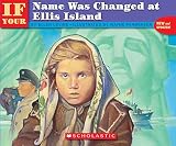 If Your Name Was Changed At Ellis Island (If You.)