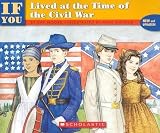 If You Lived At The Time Of The Civil War
