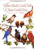 When Birds Could Talk And Bats Could Sing