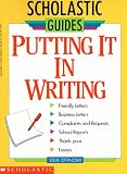 Putting It In Writing (Scholastic Guides)