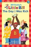 Little Bill #09: The Day I Was Rich (level 3) (Little Bill): $0.01