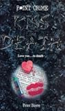 Kiss of Death (Point Crime S.)