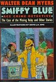 Smiffy Blue: Ace Crime Detective : The Case of the Missing Ruby and Other Stories