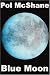 Blue Moon by Pol McShane