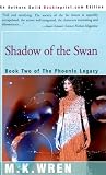 Shadow of the Swan: Book Two of the Phoenix Legacy