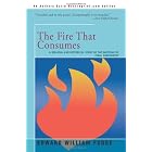 The Fire That Consumes: A Biblical and Historical Study of the Doctrine of Final Punishment