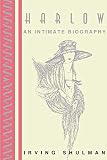 Harlow: An Intimate Biography (Lively Arts)