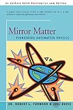Mirror Matter: Pioneering Antimatter Physics