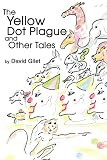 The Yellow Dot Plague and Other Tales