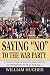 Saying No to the War Party: A Collection of Essays and Photos in Opposition to Iraq War