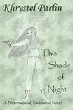 This Shade of Night: A Preternatural, Unlimited Novel