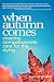 Mary Jo Bennett: When Autumn Comes : Creating Compassionate Care for the Dying