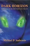 Dark Horizon: Book Three of the Fractured Time Trilogy