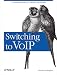 Ted Wallingford: Switching to VoIP