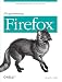 Programming Firefox: Building Rich Internet Applications with Xul by Kenneth Feldt