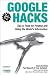 Google Hacks: Tips & Tools for Finding and Using the World\'s Information (Hacks)