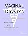 Vaginal Dryness - A Medical Dictionary, Bibliography, and Annotated Research Guide to Internet References