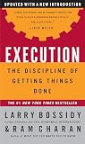 Execution: The Discipline of Getting Things Done