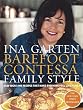 Barefoot Contessa Family Style: Easy Ideas and Recipes That Make Everyone Feel Like Family