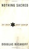 Nothing Sacred: The Truth About Judaism