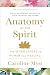 Anatomy of the Spirit: The Seven Stages of Power and Healing