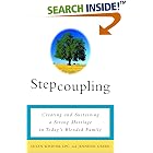Stepcoupling: Creating and Sustaining a Strong Marriage in Today's Blended Family
