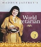 Madhur Jaffrey’s World Vegetarian