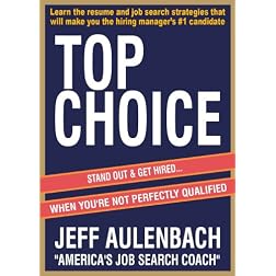 Top Choice: Stand Out & Get Hired... When You're Not Perfectly Qualified