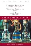Three Oriental Tales: The History of Nourjahad, Vathek, and The Giaour (New Riverside Editions)