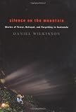 Silence on the Mountain: Stories of Terror, Betrayal, and Forgetting in Guatemala