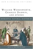 Romantic Natural Histories from Erasmus Darwin to Charles (New Riverside Editions)